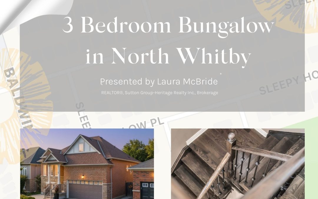 Real estate marketing graphic for 14 Sleepy Hollow Place in Whitby, Ontario. Design features text “3 Bedroom Bungalow in North Whitby” presented by Laura McBride, with images of the home’s exterior and staircase overlaid on a local map background.